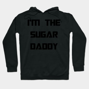 IM THE SUGAR DADDY - MINIMALISTIC Hoodie